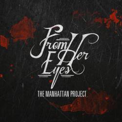 From Her Eyes : The Manhattan Project